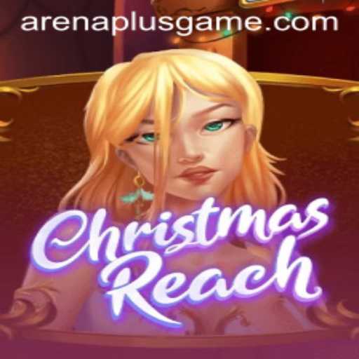ChristmasReach: Dive into ArenaPlus with Festive Combat