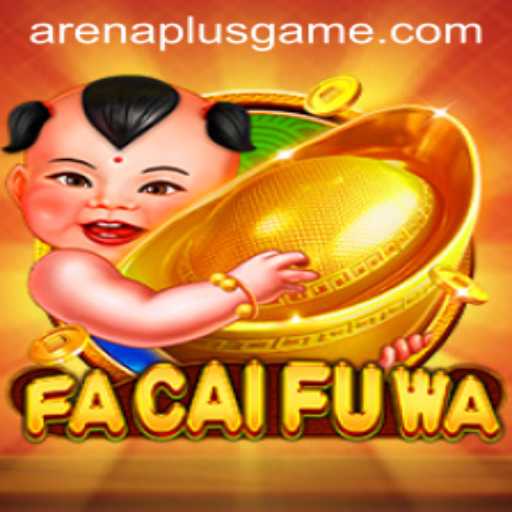 Exploring the Thrilling World of FaCaiFuWa in ArenaPlus