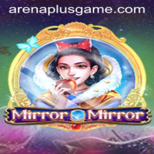 Exploring the Enchanting World of MirrorMirror and ArenaPlus